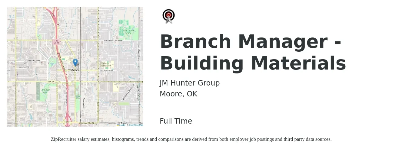 JM Hunter Group job posting for a Branch Manager - Building Materials in Moore, OK with a salary of $54,900 to $82,800 Yearly with a map of Moore location.