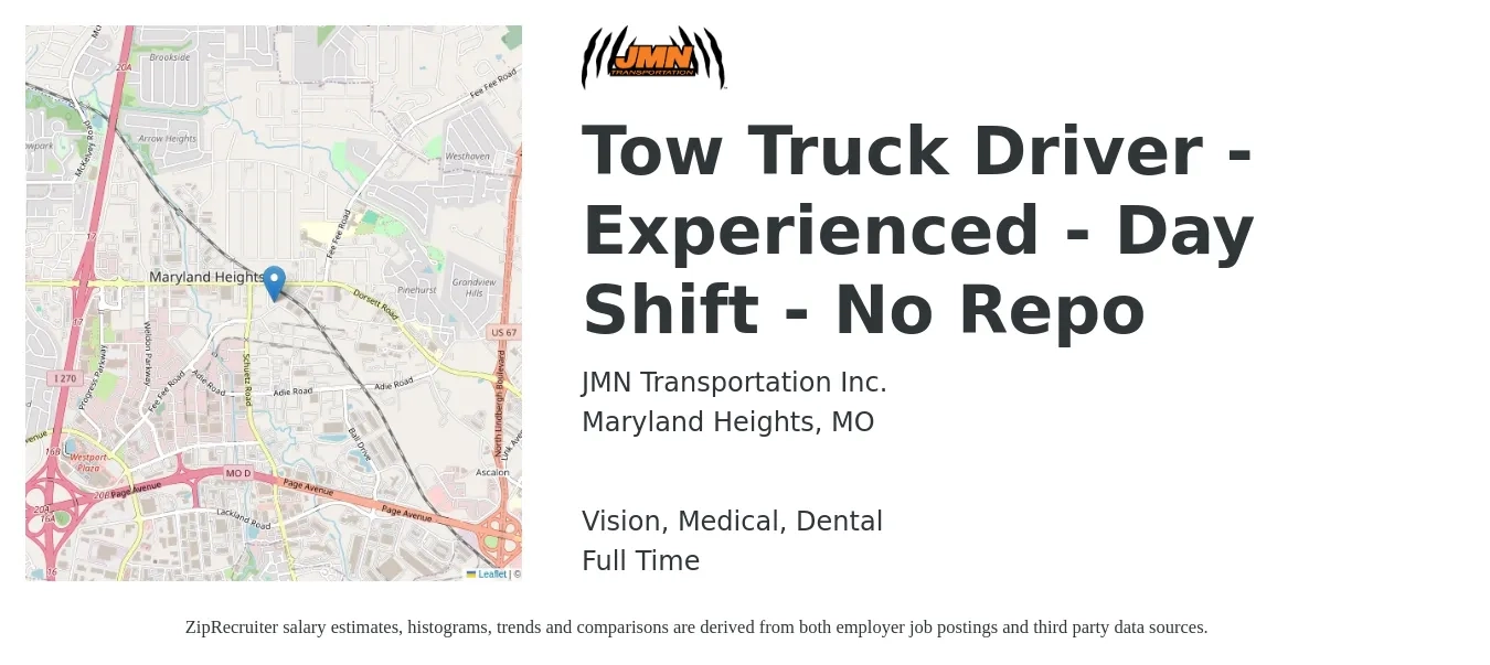 JMN Transportation Inc. job posting for a Tow Truck Driver - Experienced - Day Shift - No Repo in Maryland Heights, MO with a salary of $18 to $24 Hourly and benefits including vision, dental, life_insurance, medical, pto, and retirement with a map of Maryland Heights location.