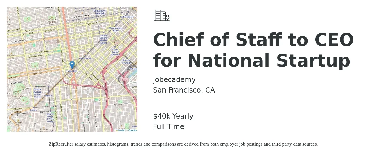 jobecademy job posting for a Chief of Staff to CEO for National Startup in San Francisco, CA with a salary of $40,000 Yearly with a map of San Francisco location.