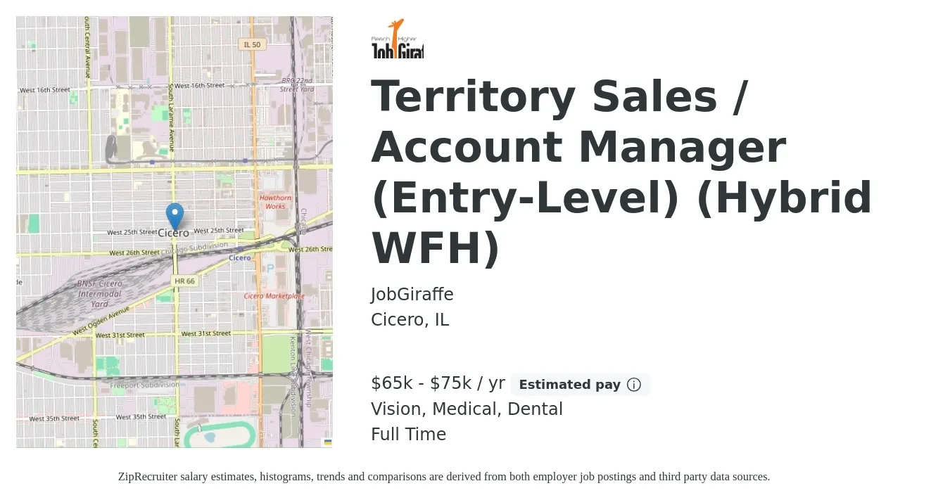 JobGiraffe job posting for a Territory Sales / Account Manager (Entry-Level) (Hybrid WFH) in Cicero, IL with a salary of $65,000 to $75,000 Yearly and benefits including dental, life_insurance, medical, pto, and vision with a map of Cicero location.
