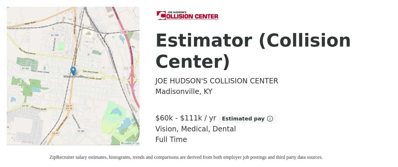 JOE HUDSON'S COLLISION CENTER job posting for a Estimator (Collision Center) in Madisonville, KY with a salary of $60,000 to $111,000 Yearly and benefits including retirement, vision, dental, life_insurance, and medical with a map of Madisonville location.