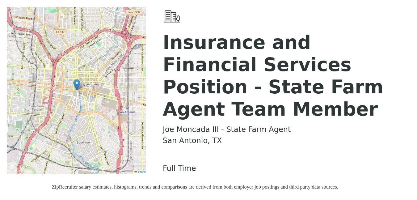 Joe Moncada Iii - State Farm Agent job posting for a Insurance and Financial Services Position - State Farm Agent Team Member in San Antonio, TX with a salary of $35,600 to $52,800 Yearly with a map of San Antonio location.