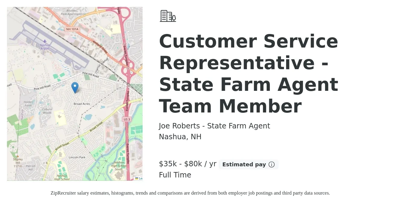 Joe Roberts - State Farm Agent job posting for a Customer Service Representative - State Farm Agent Team Member in Nashua, NH with a salary of $35,000 to $80,000 Yearly with a map of Nashua location.