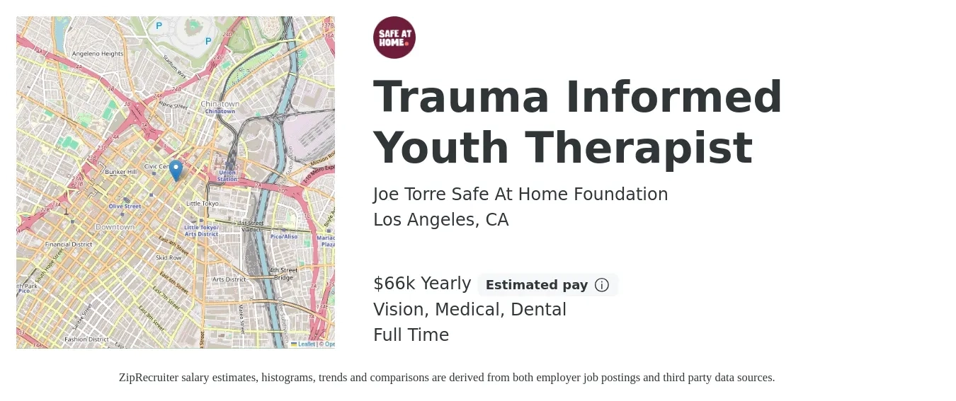 Joe Torre Safe At Home Foundation job posting for a Trauma Informed Youth Therapist in Los Angeles, CA with a salary of $66,560 Yearly and benefits including retirement, vision, dental, life_insurance, medical, and pto with a map of Los Angeles location.