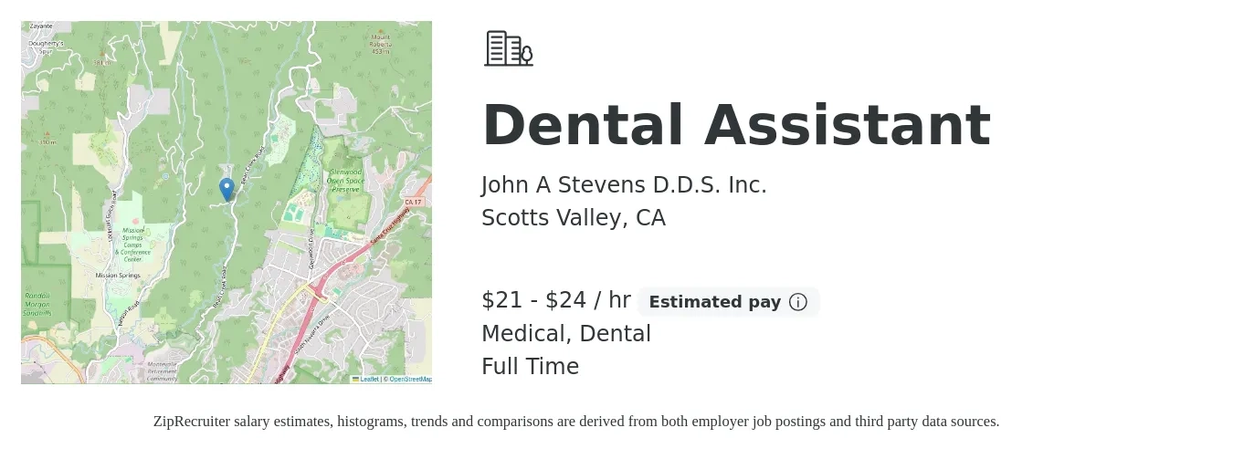 John A Stevens D.D.S. Inc. job posting for a Dental Assistant in Scotts Valley, CA with a salary of $22 to $25 Hourly and benefits including retirement, dental, medical, and pto with a map of Scotts Valley location.