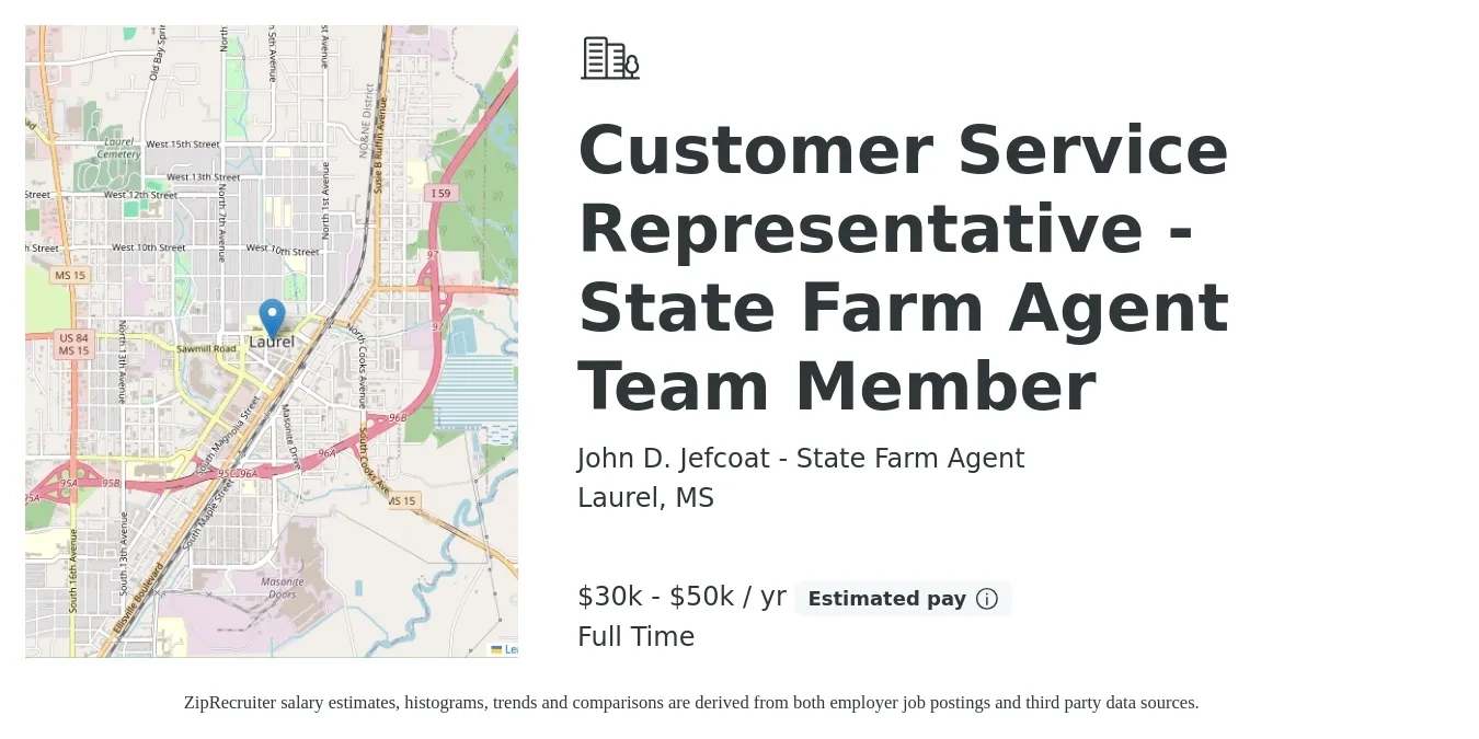 John D. Jefcoat - State Farm Agent job posting for a Customer Service Representative - State Farm Agent Team Member in Laurel, MS with a salary of $30,000 to $50,000 Yearly with a map of Laurel location.