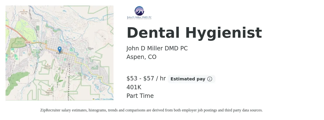 John D Miller DMD PC job posting for a Dental Hygienist in Aspen, CO with a salary of $56 to $60 Hourly and benefits including 401k with a map of Aspen location.