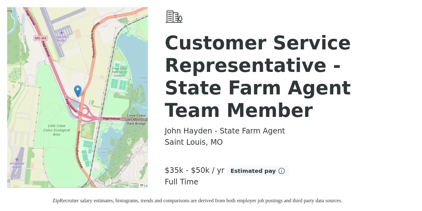John Hayden - State Farm Agent job posting for a Customer Service Representative - State Farm Agent Team Member in Saint Louis, MO with a salary of $35,000 to $50,000 Yearly with a map of Saint Louis location.