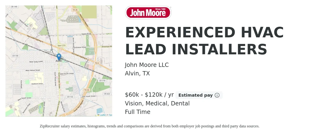 John Moore LLC job posting for a EXPERIENCED HVAC LEAD INSTALLERS in Alvin, TX with a salary of $60,000 to $120,000 Yearly and benefits including dental, life_insurance, medical, pto, retirement, and vision with a map of Alvin location.