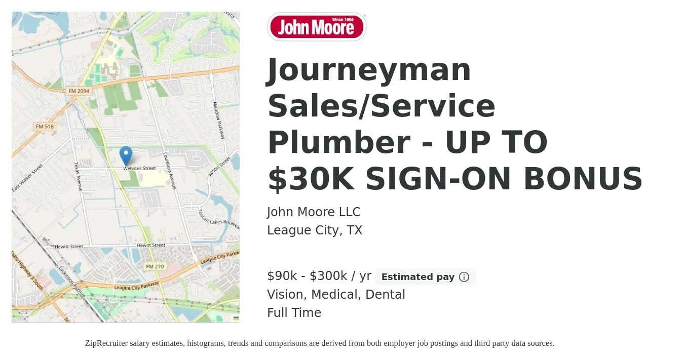 John Moore LLC job posting for a Journeyman Sales/Service Plumber - UP TO $30K SIGN-ON BONUS in League City, TX with a salary of $90,000 to $300,000 Yearly (plus commission) and benefits including vision, dental, life_insurance, medical, and retirement with a map of League City location.