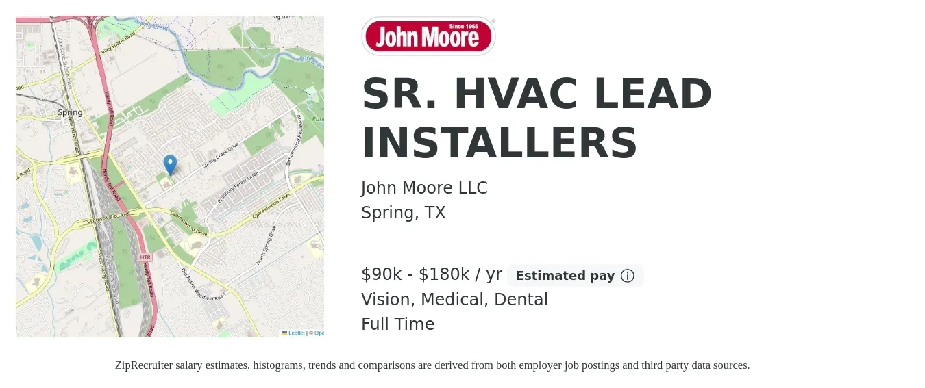 John Moore LLC job posting for a SR. HVAC LEAD INSTALLERS in Spring, TX with a salary of $90,000 to $180,000 Yearly and benefits including life_insurance, medical, pto, retirement, vision, and dental with a map of Spring location.