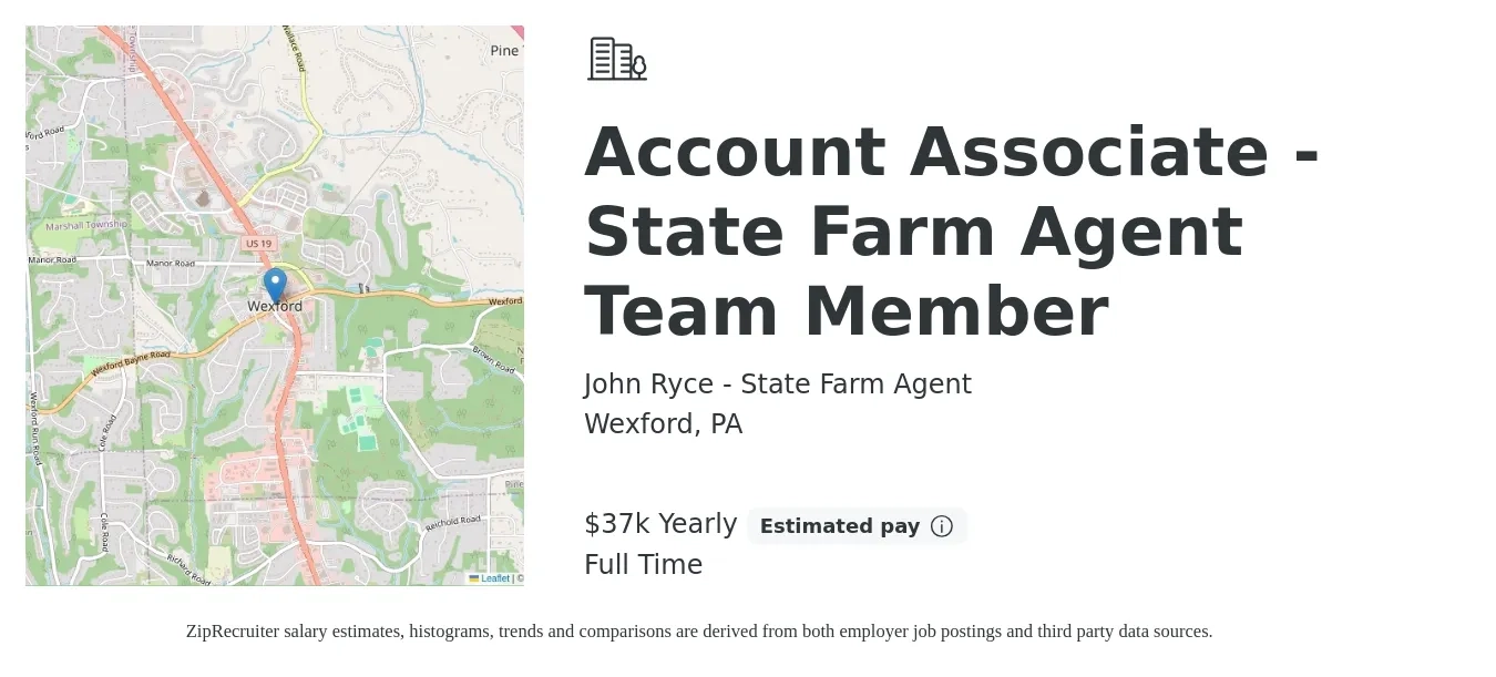 John Ryce - State Farm Agent job posting for a Account Associate - State Farm Agent Team Member in Wexford, PA with a salary of $37,500 Yearly with a map of Wexford location.