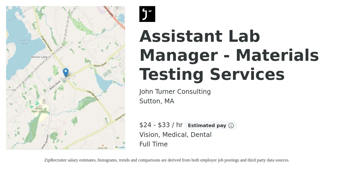 John Turner Consulting job posting for a Assistant Lab Manager - Materials Testing Services in Sutton, MA with a salary of $25 to $35 Hourly and benefits including life_insurance, medical, pto, retirement, vision, and dental with a map of Sutton location.