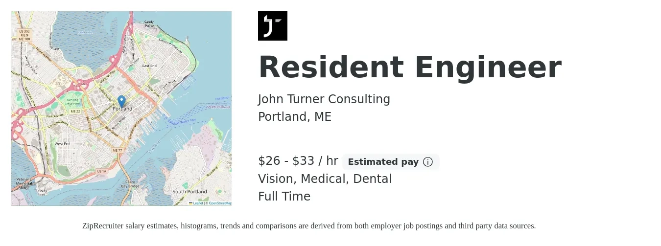 John Turner Consulting job posting for a Resident Engineer in Portland, ME with a salary of $28 to $35 Hourly and benefits including vision, dental, life_insurance, and medical with a map of Portland location.
