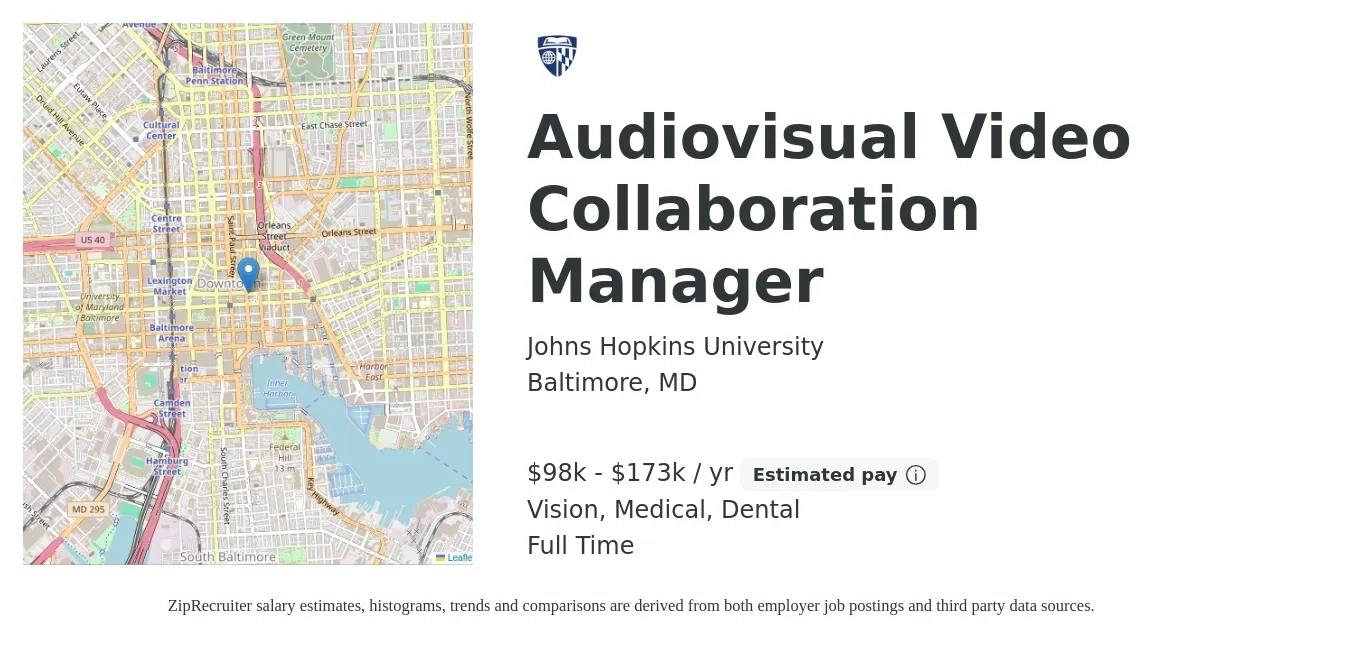 Johns Hopkins University job posting for a Audiovisual Video Collaboration Manager in Baltimore, MD with a salary of $98,800 to $173,300 Yearly and benefits including dental, life_insurance, medical, retirement, and vision with a map of Baltimore location.