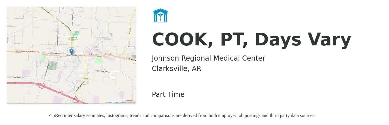 Johnson Regional Medical Center job posting for a COOK, PT, Days Vary in Clarksville, AR with a salary of $12 to $15 Hourly with a map of Clarksville location.