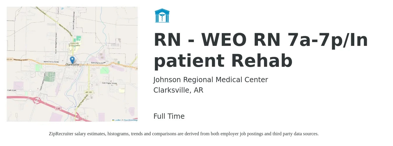 Johnson Regional Medical Center job posting for a RN - WEO RN 7a-7p/In patient Rehab in Clarksville, AR with a salary of $27 to $42 Hourly with a map of Clarksville location.