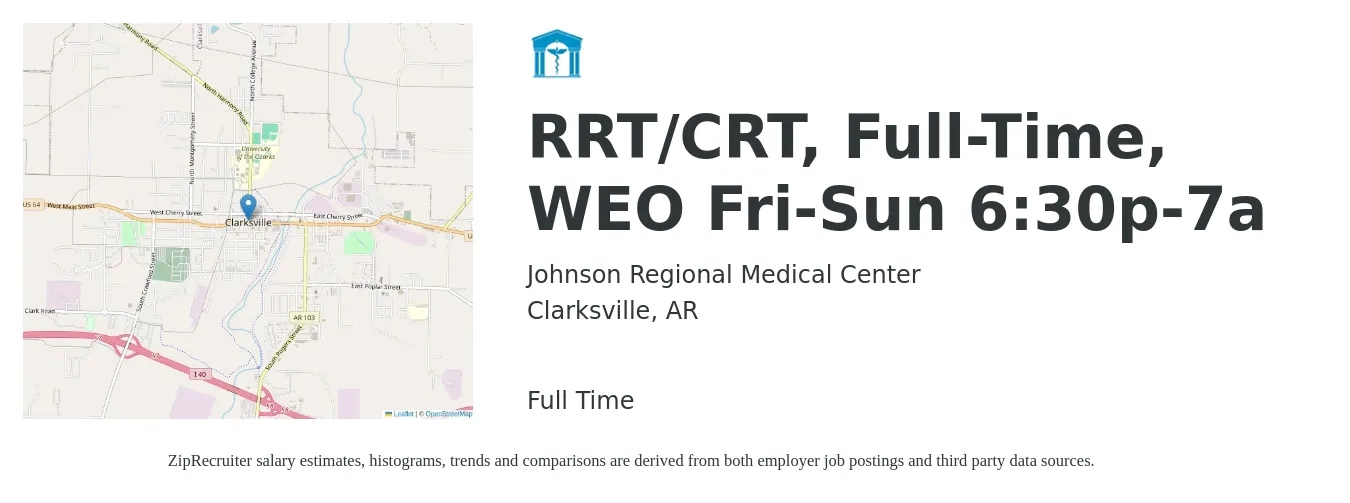 Johnson Regional Medical Center job posting for a RRT/CRT, Full-Time, WEO Fri-Sun 6:30p-7a in Clarksville, AR with a salary of $26 to $45 Hourly with a map of Clarksville location.