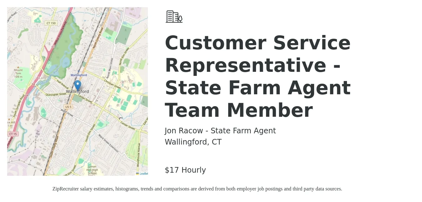 Jon Racow - State Farm Agent job posting for a Customer Service Representative - State Farm Agent Team Member in Wallingford, CT with a salary of $18 Hourly with a map of Wallingford location.