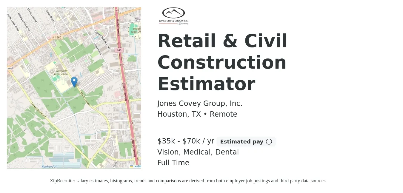 Jones Covey Group, Inc. job posting for a Retail & Civil Construction Estimator in Houston, TX with a salary of $35,000 to $70,000 Yearly and benefits including pto, retirement, vision, dental, life_insurance, and medical with a map of Houston location.