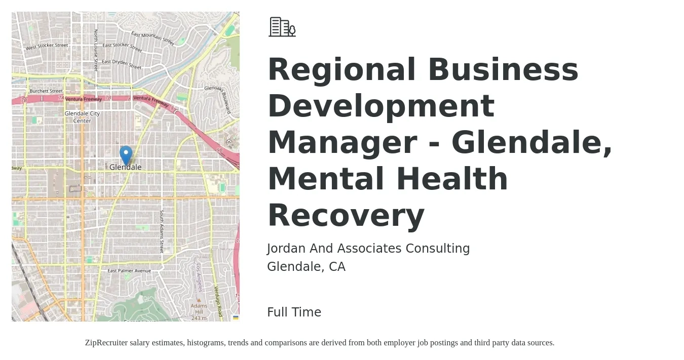 Jordan And Associates Consulting job posting for a Regional Business Development Manager - Glendale, Mental Health Recovery in Glendale, CA with a salary of $79,400 to $114,400 Yearly with a map of Glendale location.