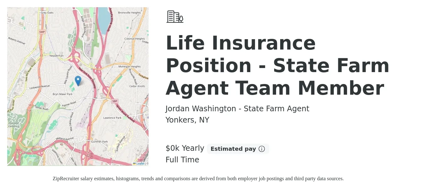 Jordan Washington - State Farm Agent job posting for a Life Insurance Position - State Farm Agent Team Member in Yonkers, NY with a salary of $21 to $27 Yearly with a map of Yonkers location.