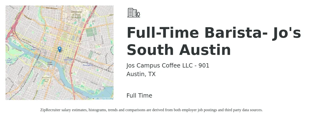 Jos Campus Coffee LLC - 901 job posting for a Full-Time Barista- Jo's South Austin in Austin, TX with a salary of $15 to $17 Hourly with a map of Austin location.
