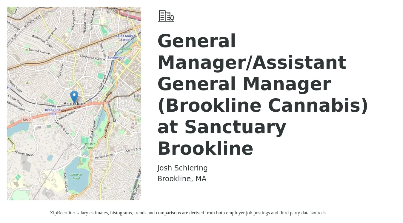 Josh Schiering job posting for a General Manager/Assistant General Manager (Brookline Cannabis) at Sanctuary Brookline in Brookline, MA with a salary of $55,420 to $65,420 Yearly with a map of Brookline location.