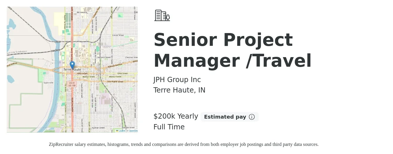 JPH Group Inc job posting for a Senior Project Manager /Travel in Terre Haute, IN with a salary of $200,000 Yearly with a map of Terre Haute location.
