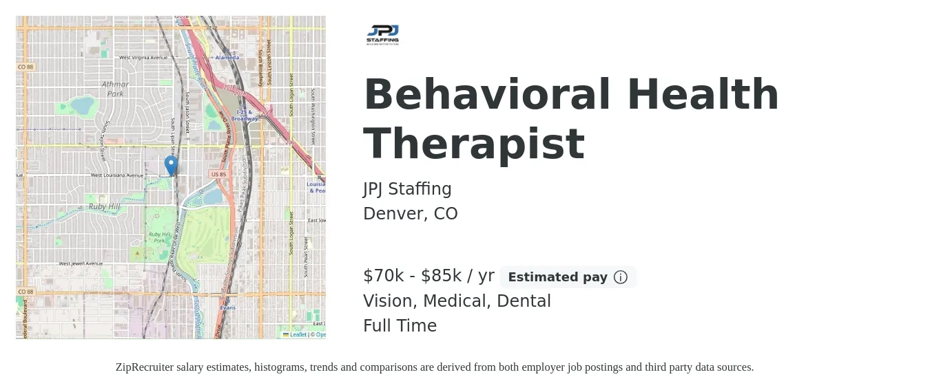 JPJ Staffing job posting for a Behavioral Health Therapist in Denver, CO with a salary of $70,000 to $85,000 Yearly and benefits including dental, life_insurance, medical, pto, and vision with a map of Denver location.