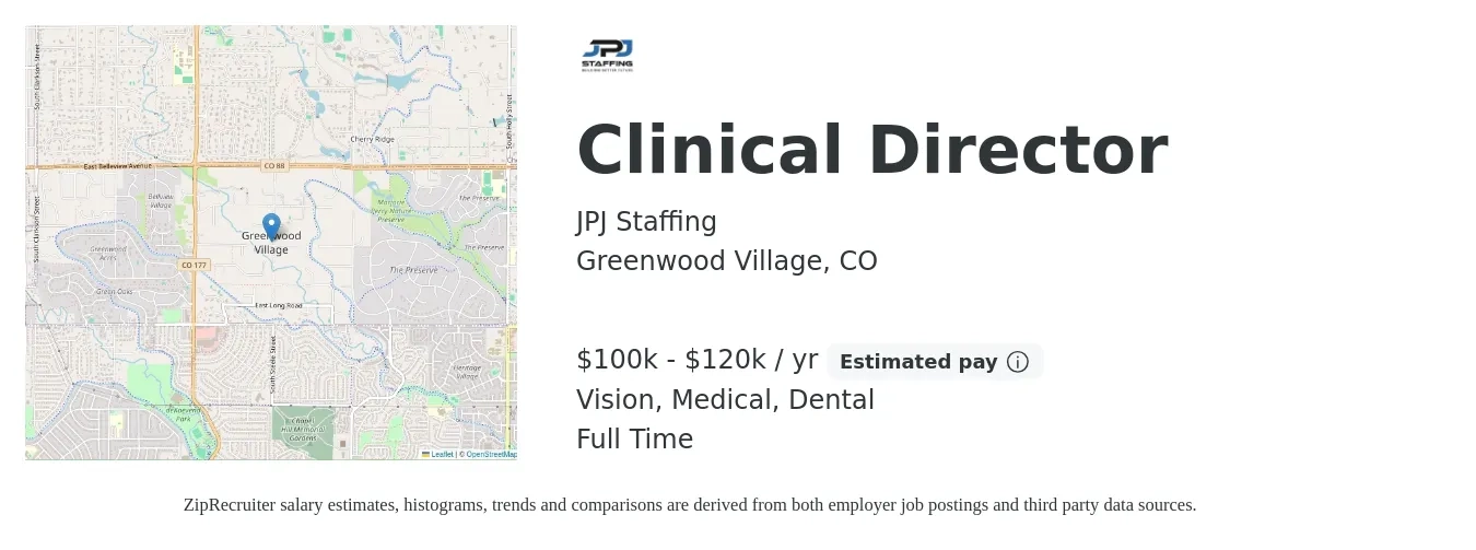 JPJ Staffing job posting for a Clinical Director in Greenwood Village, CO with a salary of $100,000 to $120,000 Yearly and benefits including medical, pto, vision, and dental with a map of Greenwood Village location.