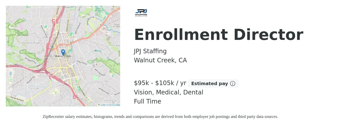 JPJ Staffing job posting for a Enrollment Director in Walnut Creek, CA with a salary of $95,000 to $105,000 Yearly and benefits including pto, vision, dental, life_insurance, and medical with a map of Walnut Creek location.