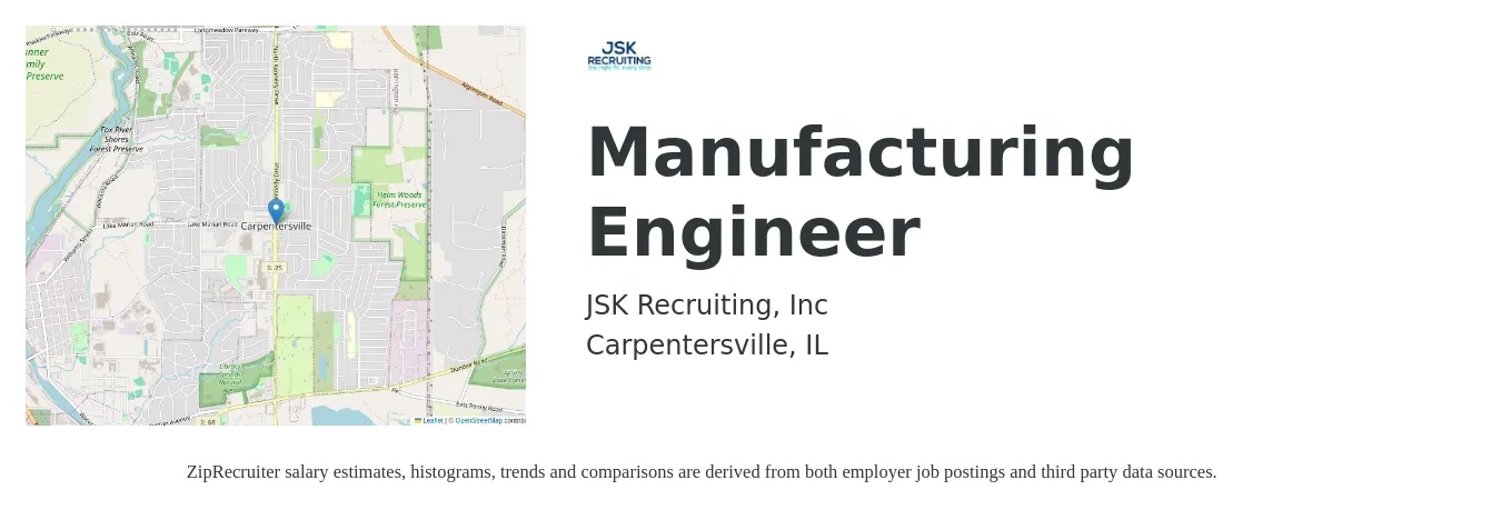 JSK Recruiting, Inc job posting for a Manufacturing Engineer in Carpentersville, IL with a salary of $71,700 to $92,400 Yearly with a map of Carpentersville location.
