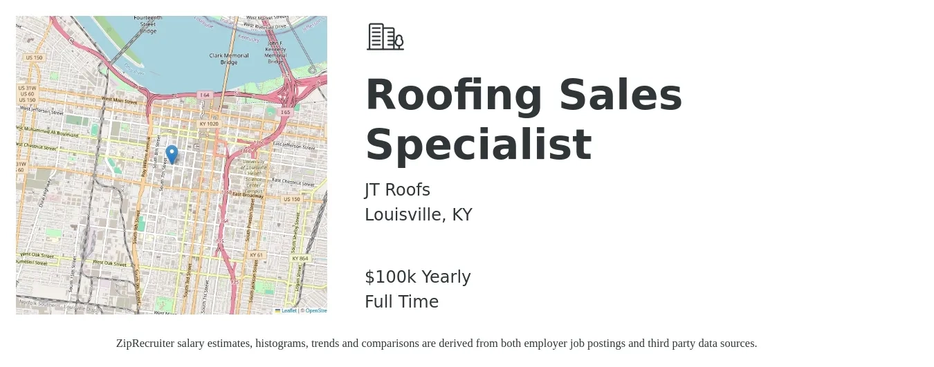 JT Roofs job posting for a Roofing Sales Specialist in Louisville, KY with a salary of $100,000 Yearly with a map of Louisville location.