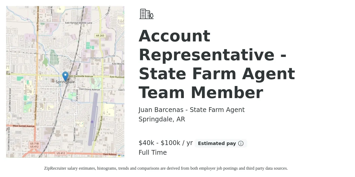 Juan Barcenas - State Farm Agent job posting for a Account Representative - State Farm Agent Team Member in Springdale, AR with a salary of $40,000 to $100,000 Yearly with a map of Springdale location.