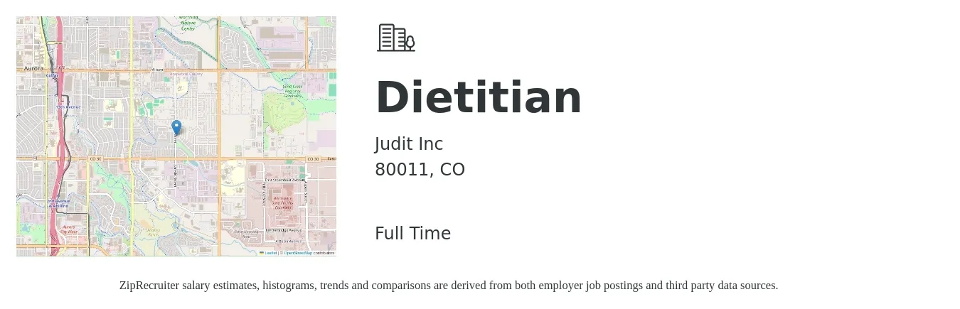 Judit Inc job posting for a Dietitian in 80011, CO with a salary of $61,600 to $90,200 Yearly with a map of 80011 location.