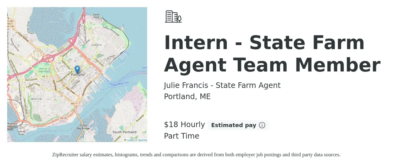 Julie Francis - State Farm Agent job posting for a Intern - State Farm Agent Team Member in Portland, ME with a salary of $19 Hourly with a map of Portland location.