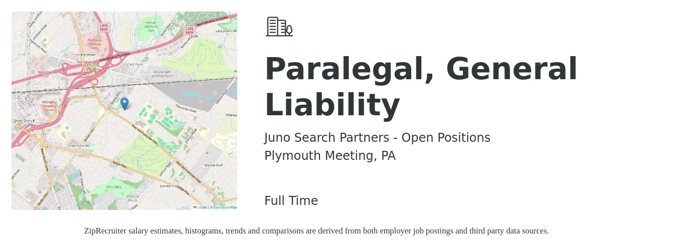 Juno Search Partners - Open Positions job posting for a Paralegal, General Liability in Plymouth Meeting, PA with a salary of $47,300 to $67,500 Yearly with a map of Plymouth Meeting location.