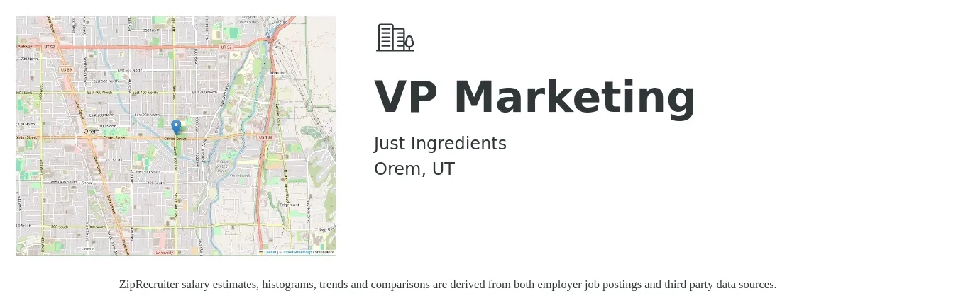 Just Ingredients job posting for a VP Marketing in Orem, UT with a salary of $119,100 to $178,200 Yearly with a map of Orem location.