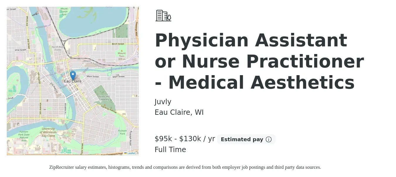 Juvly job posting for a Physician Assistant or Nurse Practitioner - Medical Aesthetics in Eau Claire, WI with a salary of $95,000 to $130,000 Yearly with a map of Eau Claire location.