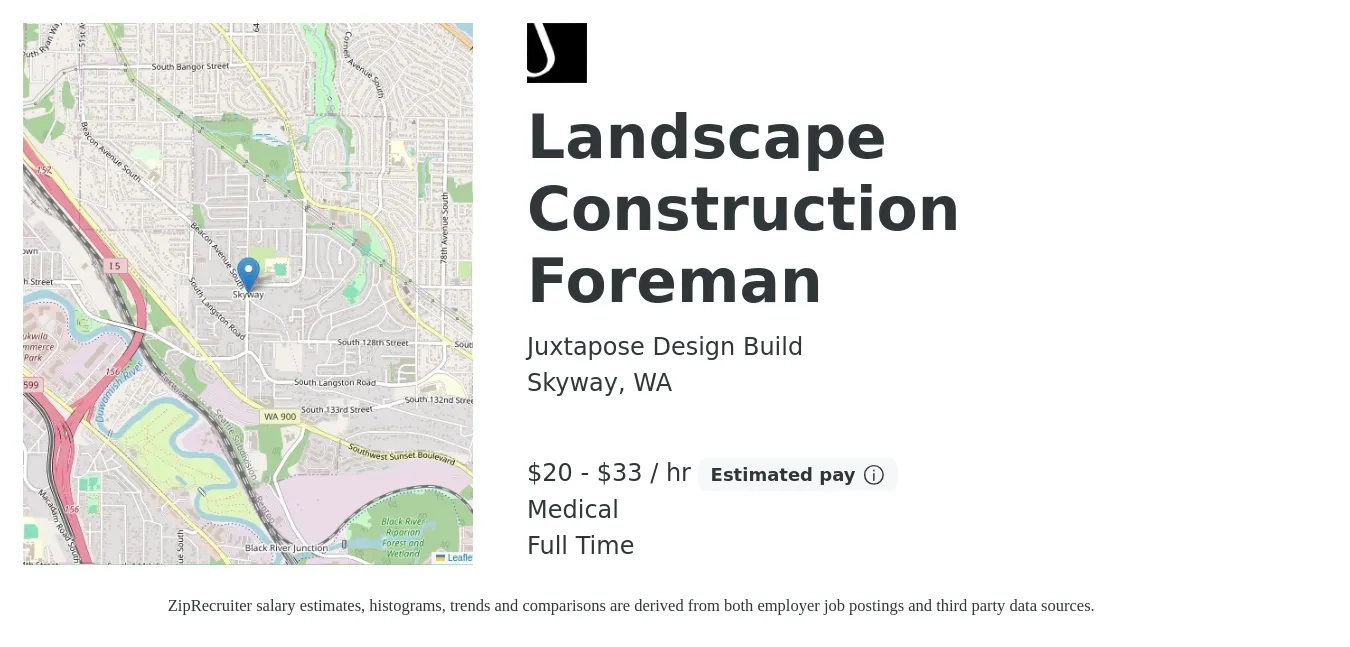 Juxtapose Design Build job posting for a Landscape Construction Foreman in Skyway, WA with a salary of $21 to $35 Hourly and benefits including medical, and pto with a map of Skyway location.