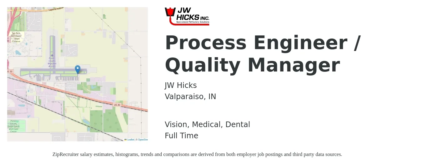 JW Hicks job posting for a Process Engineer / Quality Manager in Valparaiso, IN with a salary of $74,900 to $98,900 Yearly and benefits including vision, dental, life_insurance, medical, and retirement with a map of Valparaiso location.
