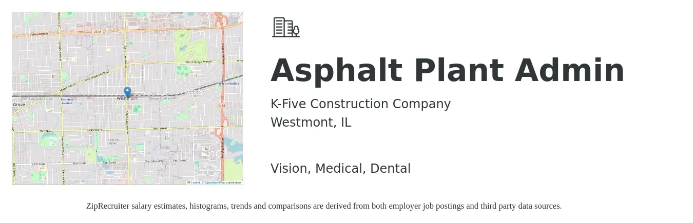 K-Five Construction Company job posting for a Asphalt Plant Admin in Westmont, IL with a salary of $18 to $31 Hourly and benefits including retirement, vision, dental, life_insurance, and medical with a map of Westmont location.