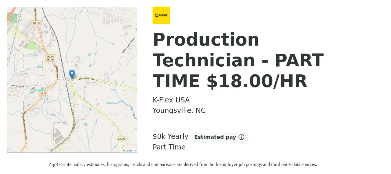 K-Flex USA job posting for a Production Technician - PART TIME $18.00/HR in Youngsville, NC with a salary of $18 Yearly with a map of Youngsville location.