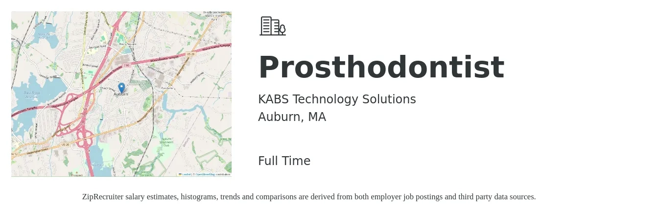 KABS Technology Solutions job posting for a Prosthodontist in Auburn, MA with a salary of $310,800 to $385,200 Yearly with a map of Auburn location.