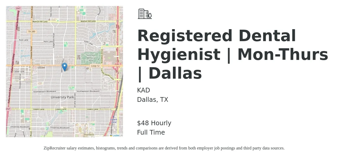 KAD job posting for a Registered Dental Hygienist | Mon-Thurs | Dallas in Dallas, TX with a salary of $50 Hourly with a map of Dallas location.