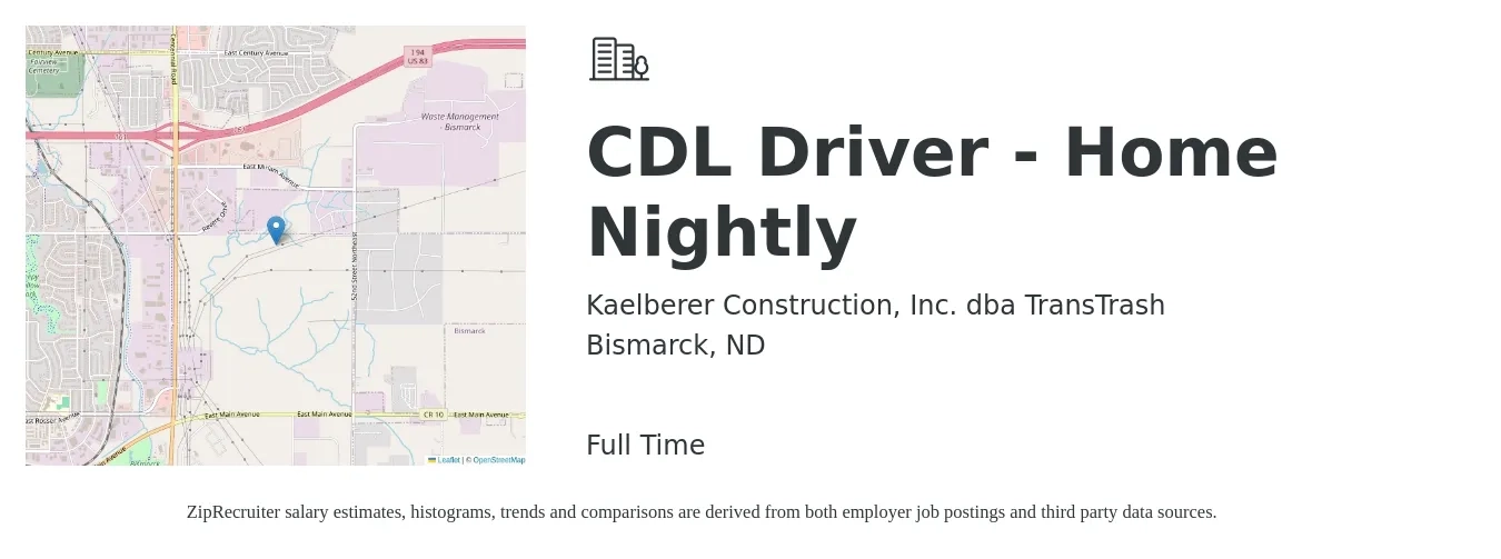 Kaelberer Construction, Inc. dba TransTrash job posting for a CDL Driver - Home Nightly in Bismarck, ND with a salary of $25 to $43 Hourly with a map of Bismarck location.