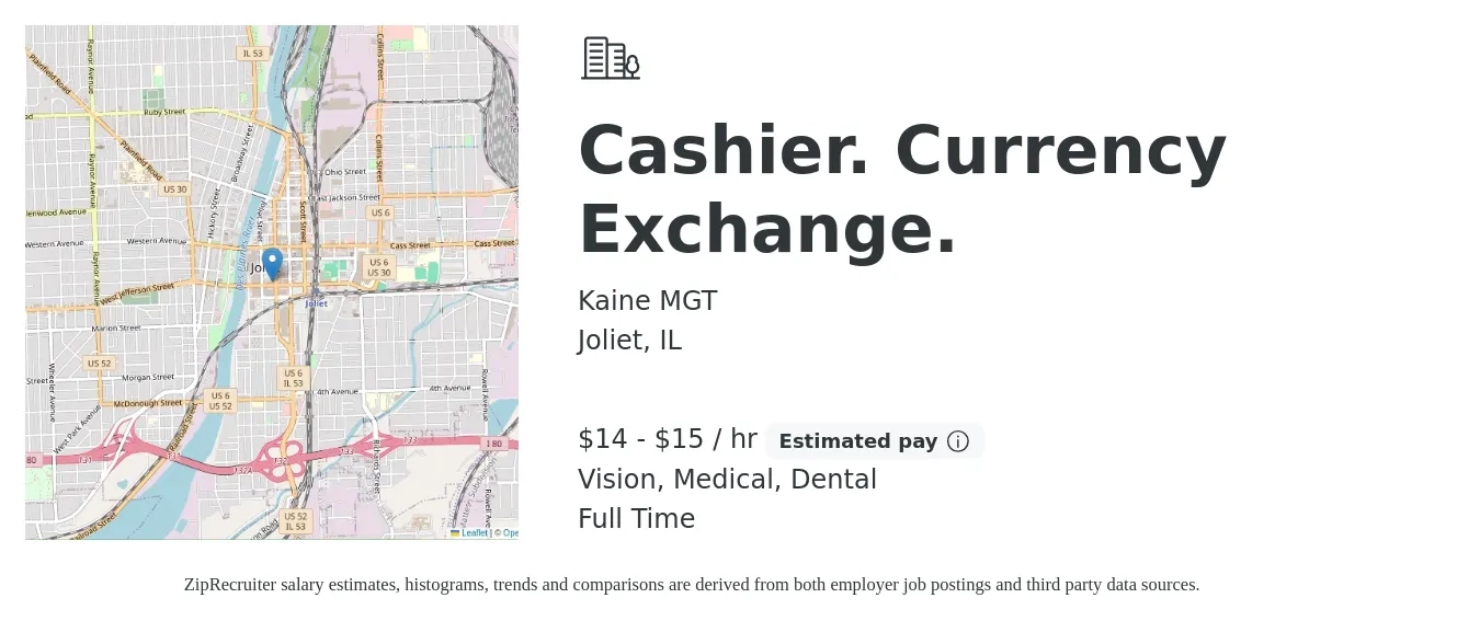 Kaine MGT job posting for a Cashier. Currency Exchange. in Joliet, IL with a salary of $15 to $16 Hourly and benefits including medical, vision, and dental with a map of Joliet location.