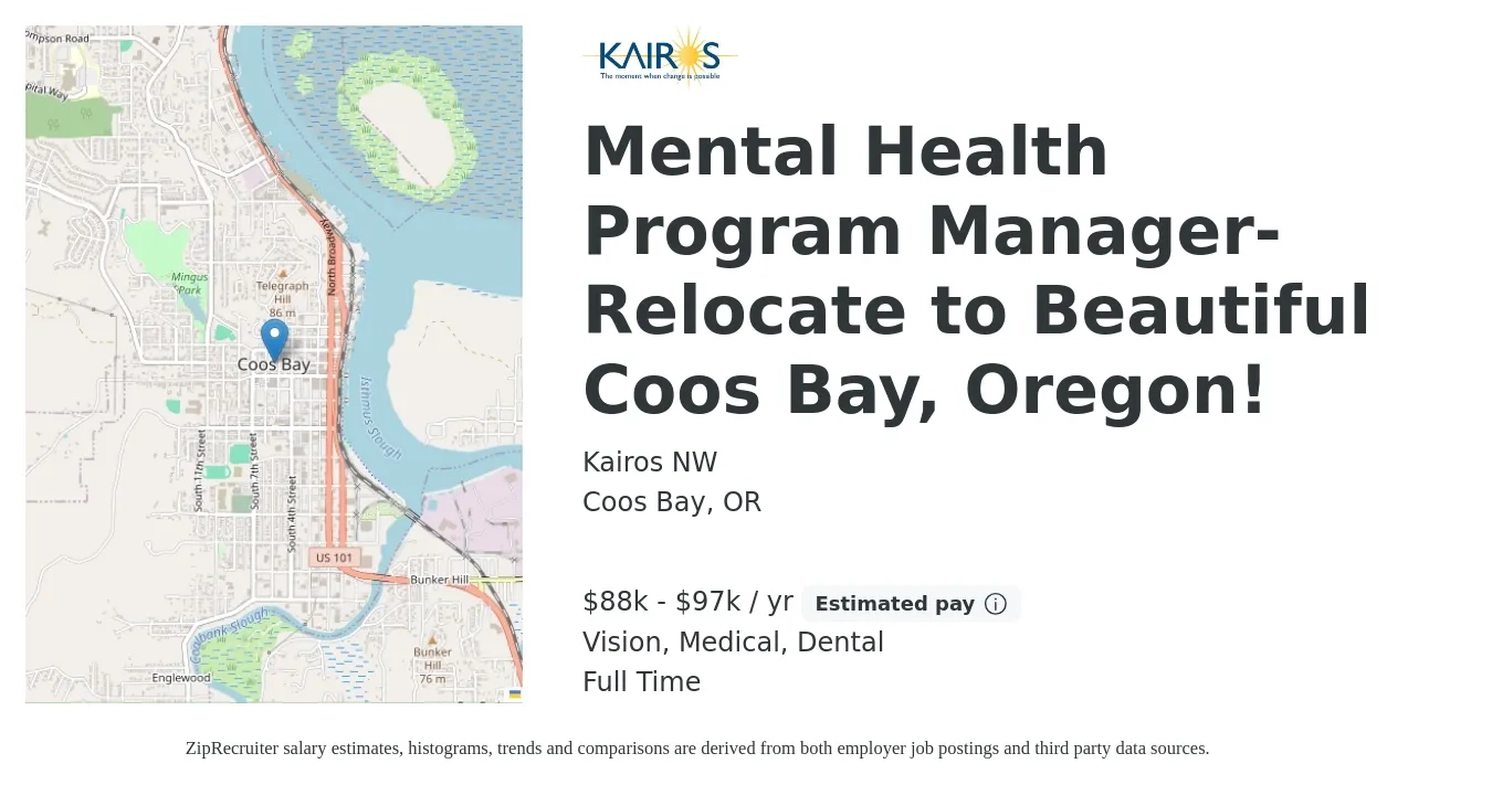 Kairos NW job posting for a Mental Health Program Manager- Relocate to Beautiful Coos Bay, Oregon! in Coos Bay, OR with a salary of $88,000 to $97,000 Yearly and benefits including dental, life_insurance, medical, retirement, and vision with a map of Coos Bay location.