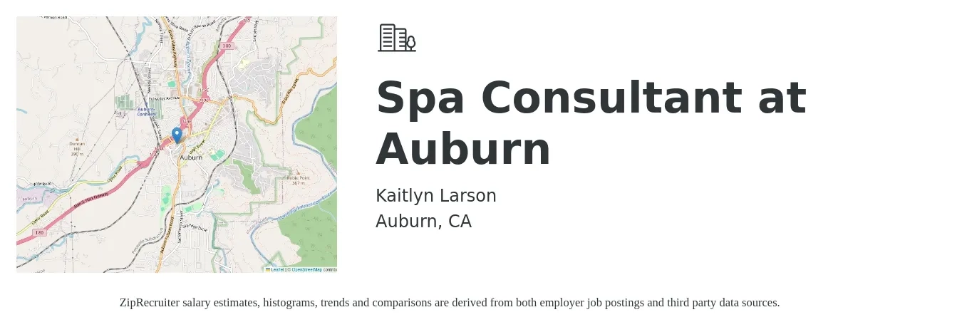 Kaitlyn Larson job posting for a Spa Consultant at Auburn in Auburn, CA with a salary of $16 to $20 Hourly with a map of Auburn location.
